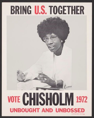 "Unbought and Unbossed" poster from Shirley Chisholm's 1972 Presidential Campaign