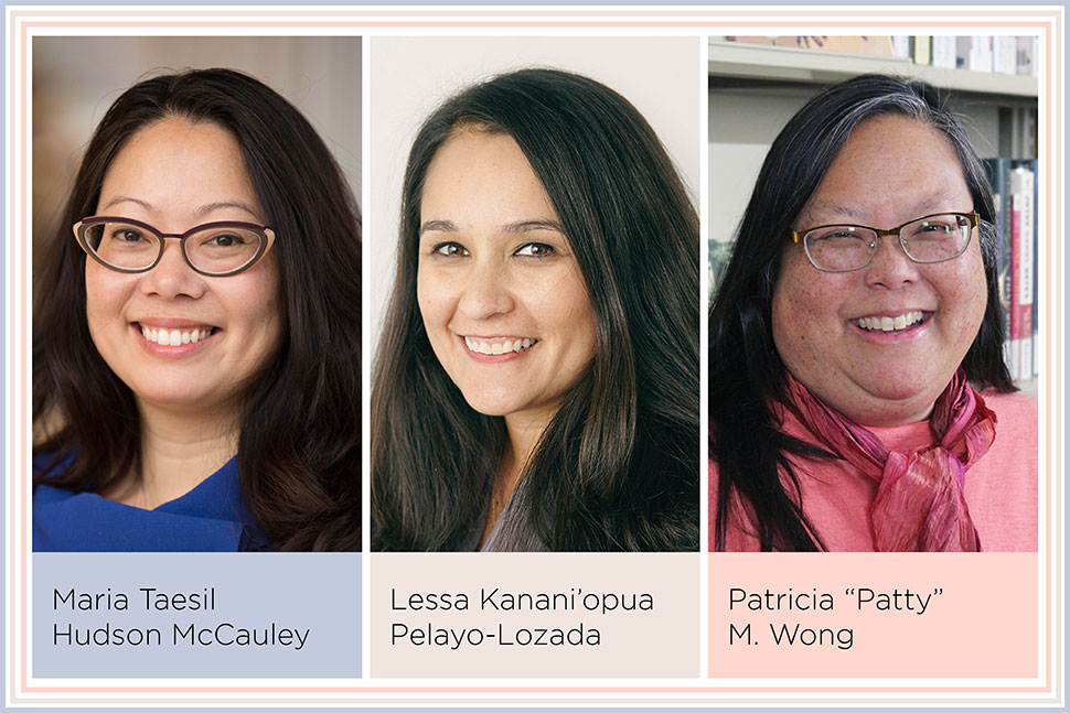 Maria Taesil Hudson McCauley, Lessa Kanani’opua Pelayo-Lozada, and Patricia "Patty" M. Wong