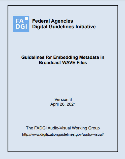 FADGI Guidelines for Embedding Metadata in Broadcast WAVE Files, version 3