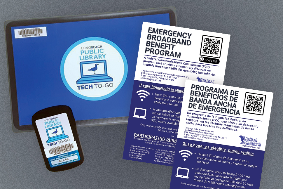 During the pandemic, Long Beach (Calif.) Public Library launched Tech To-Go, a Chromebook and hotspot lending service, while Digital Durham (in North Carolina) created fliers in English and Spanish that explain the Emergency Broadband Benefit program.