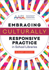 Book cover art for Embracing Culturally Responsive Practice in School Libraries by Elisabet Kennedy