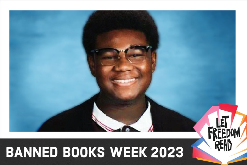 Banned Books Week 2023: Let Freedom Read featuring Da'Taeveyon Daniels