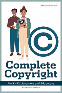 Cover of Complete Copyright for K-12 Librarians and Educators