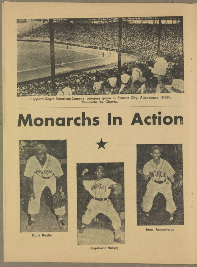 "MONARCHS IN ACTION. A typical Negro American League opening game in Kansas City. Attendence 18,205. Monarchs cs. Clowns."Player photos of Hank Baylis, Dagoberta Nuney, and Juan Armenteras.